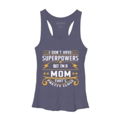 Women's Design By Humans I Don't Have Superpowers But I'm A Mom By Ryona Racerback Tank Top -Cheap Clad Fine Store GUEST 38b5702b e8ed 4f92 b192 c3109ac7ea19