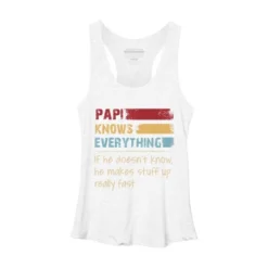 Women's Design By Humans Papi Knows Everything, If Not Makes Stuff Up By HoangCathrine Racerback Tank Top -Cheap Clad Fine Store GUEST 9873a20c 6c34 43cc 971b a333ca74db75