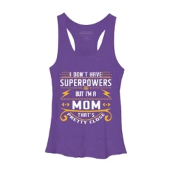 Women's Design By Humans I Don't Have Superpowers But I'm A Mom By Ryona Racerback Tank Top -Cheap Clad Fine Store GUEST 99c3494d 2196 4a1b af9d 46ba11cdc934