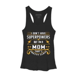 Women's Design By Humans I Don't Have Superpowers But I'm A Mom By Ryona Racerback Tank Top -Cheap Clad Fine Store GUEST dedb6b63 a75a 4cb0 8bf3 51edf6ff1433